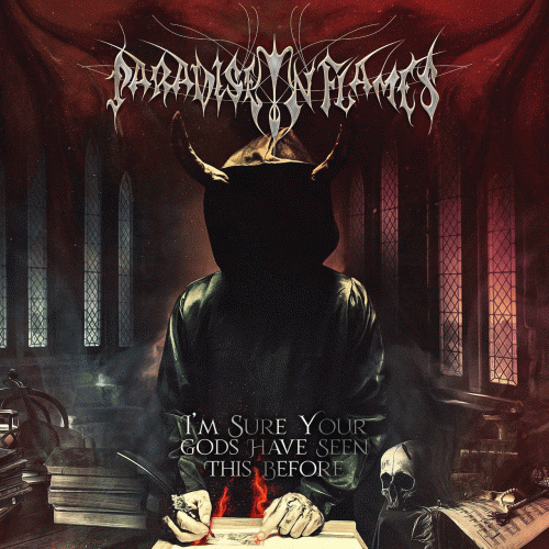 Paradise In Flames : I'm Sure Your Gods Have Seen This Before